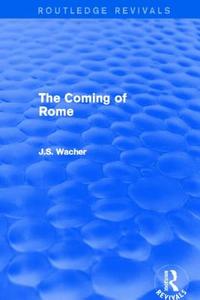 The Coming of Rome di John Wacher edito da Taylor & Francis Ltd