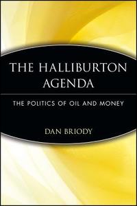 The Halliburton Agenda di Dan Briody edito da John Wiley & Sons