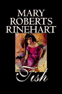 Tish by Mary Roberts Rinehart, Fiction di Mary Roberts Rinehart edito da Wildside Press