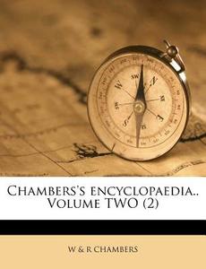 Chambers's Encyclopaedia.. Volume Two 2 edito da Nabu Press