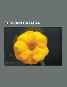 Ecrivain Catalan di Source Wikipedia edito da University-press.org