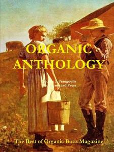 Organic Anthology di George Frangoulis edito da Lulu.com