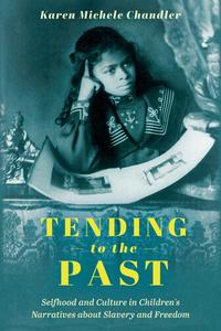 Tending To The Past di Karen Michele Chandler edito da University Press Of Mississippi
