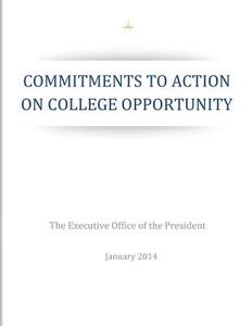 Commitments to Action on College Opportunity di The Executive Office of the President edito da Createspace