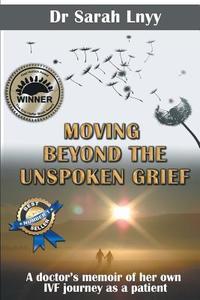 Moving Beyond the Unspoken Grief di Sarah Lnyy edito da Dreamstone Publishing