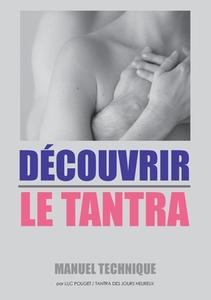 DÉCOUVRIR LE TANTRA di Luc Pouget edito da Books on Demand