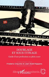 Doublage et sous-titrage di Fréderic Chaume, Jean-Nöel Pappens edito da Editions L'Harmattan
