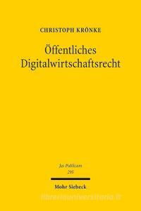 Öffentliches Digitalwirtschaftsrecht di Christoph Krönke edito da Mohr Siebeck GmbH & Co. K