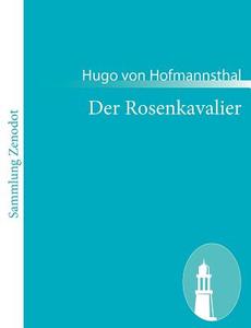 Der Rosenkavalier di Hugo von Hofmannsthal edito da Contumax