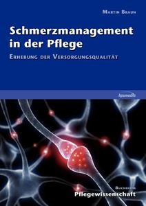 Schmerzmanagement in der Pflege di Martin Braun edito da Books on Demand