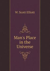 Man's Place In The Universe di W Scott Elliott edito da Book On Demand Ltd.