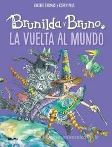 Brunilda y Bruno : la vuelta al mundo di Korky Paul, Valerie Thomas edito da BLUME (Naturart)