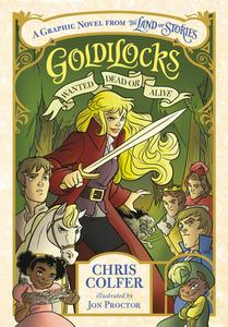 Goldilocks: Wanted Dead or Alive di Chris Colfer edito da LITTLE BROWN BOOKS FOR YOUNG R