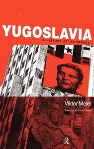 Yugoslavia: A History of its Demise di Viktor Meier edito da Taylor & Francis Ltd