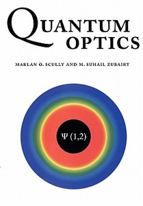 Quantum Optics di Marlan O. Scully, Scully, Muhammad Suhail Zubairy edito da Cambridge University Press