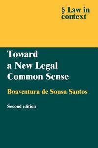 Toward a New Legal Common Sense di Boaventura de Sousa Santos edito da Cambridge University Press