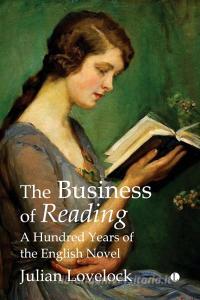 The Business Of Reading di Julian Lovelock edito da James Clarke & Co Ltd