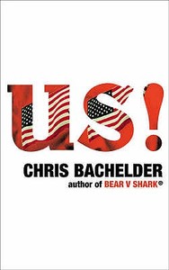 Us! di Chris Bachelder edito da Bloomsbury Publishing PLC