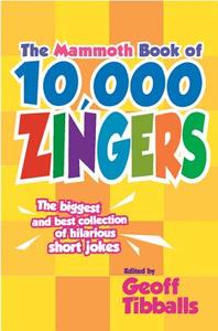 The Mammoth Book of 10,000 Zingers edito da Running Press Book Publishers