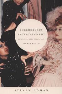 Incongruous Entertainment di Steven Cohan edito da Duke University Press