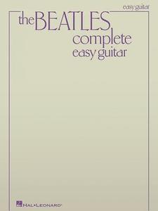 The Beatles Complete (Easy Guitar) edito da Hal Leonard Corporation