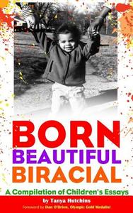 Born Beautiful Biracial di Tanya Hutchins edito da Tp Rewards