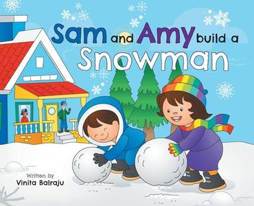 Sam And Amy Build A Snowman di Vinita Balraju edito da FriesenPress