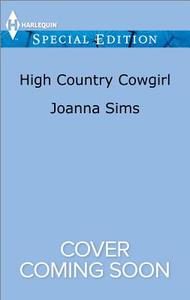 High Country Cowgirl di Joanna Sims edito da Harlequin Special Edition