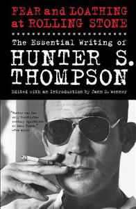 Fear and Loathing at Rolling Stone: The Essential Writing of Hunter S. Thompson di Hunter S. Thompson edito da Simon & Schuster