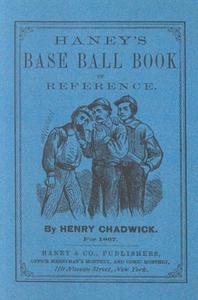Haney's Base Ball Book of Reference di Henry Chadwick edito da APPLEWOOD