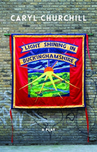 Light Shining in Buckinghamshire (Revised Tcg Edition) di Caryl Churchill edito da MARTIN E SEGAL THEATRE CTR