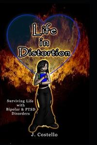 LIFE IN DISTORTION: SURVIVING LIFE WITH di J. COSTELLO edito da LIGHTNING SOURCE UK LTD