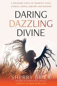 Daring Dazzling Divine di Sherry Brier edito da Inner Rhythm Movement Arts