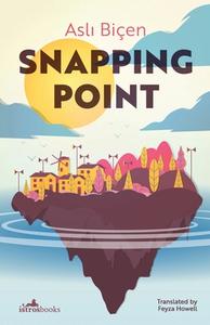 Snapping Point di Asli Bicen edito da Istros Books
