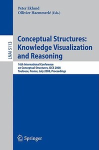 Conceptual Structures: Knowledge Visualization and Reasoning edito da Springer-Verlag GmbH