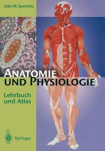 Anatomie und Physiologie di Udo M. Spornitz edito da Springer Berlin Heidelberg