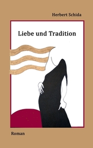 Liebe und Tradition di Herbert Schida edito da Books on Demand