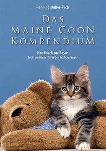Das Maine Coon Kompendium di Henning Mueller-Rech edito da Books on Demand