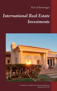 International Real Estate Investments di Kim Scheuringer edito da Books on Demand