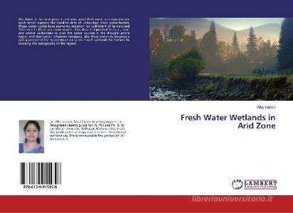 Fresh Water Wetlands in Arid Zone di Alka Inamdr edito da LAP Lambert Academic Publishing