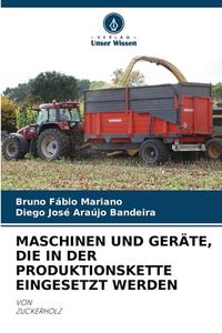 MASCHINEN UND GERÄTE, DIE IN DER PRODUKTIONSKETTE EINGESETZT WERDEN di Bruno Fábio Mariano, Diego José Araújo Bandeira edito da Verlag Unser Wissen