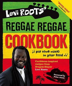 Levi Roots' Reggae Reggae Cookbook di Levi Roots edito da HarperCollins Publishers
