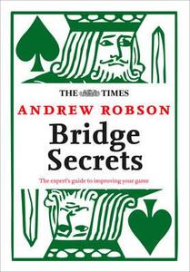 The Times: Bridge Secrets di Andrew Robson edito da Harpercollins Publishers