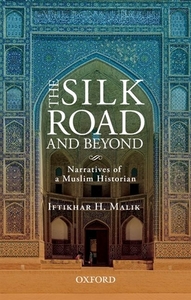 The Silk Road And Beyond di Malik edito da Oup Pakistan