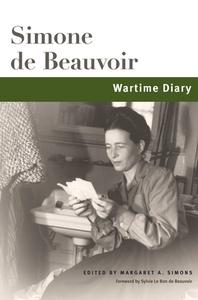 Wartime Diary, Volume 1 di Simone De Beauvoir edito da UNIV OF ILLINOIS PR