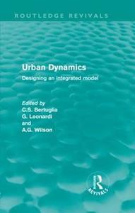 Urban Dynamics di C. S. Bertuglia edito da Routledge