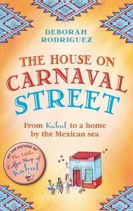 The House on Carnaval Street di Deborah Rodriguez edito da Little, Brown Book Group
