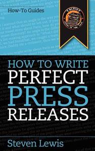 How to Write Perfect Press Releases di Steven Lewis edito da Taleist