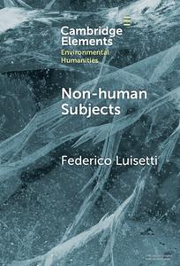 Non-human Subjects di Federico Luisetti edito da Cambridge University Press