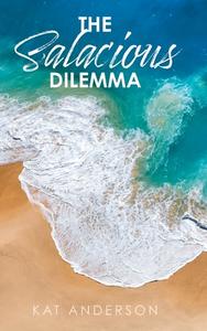 The Salacious Dilemma di Kat Anderson edito da FriesenPress